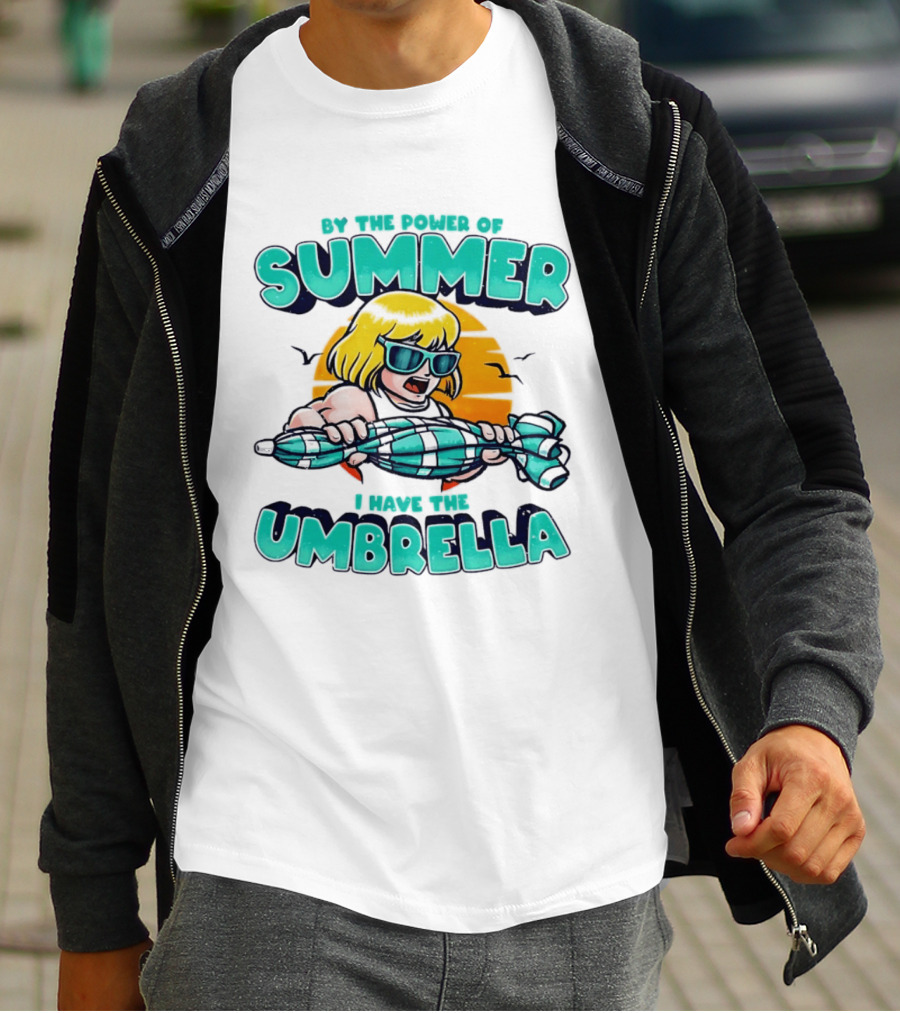 Prince Adam He Man By The Power Of Summer I Have The Umbrella T-Shirt