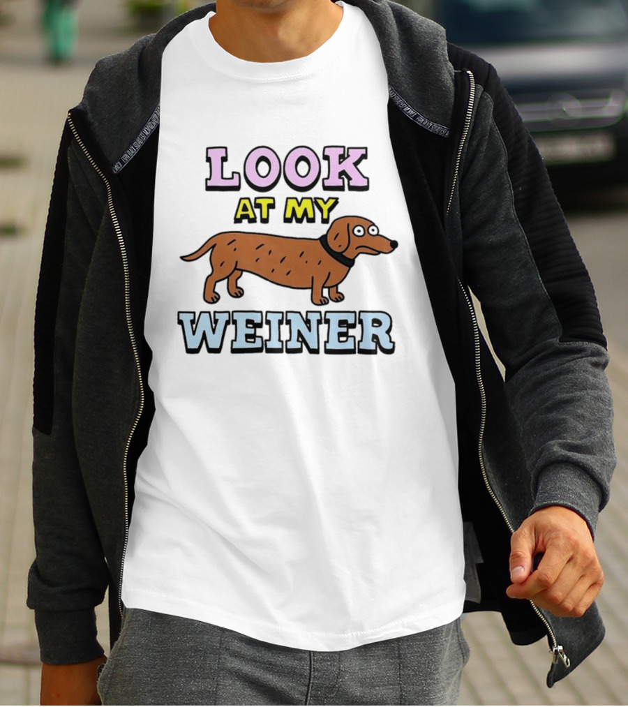 Look At My Weiner Dachshund Wiener Sausage Dog Pet Animal Lovers T-Shirt