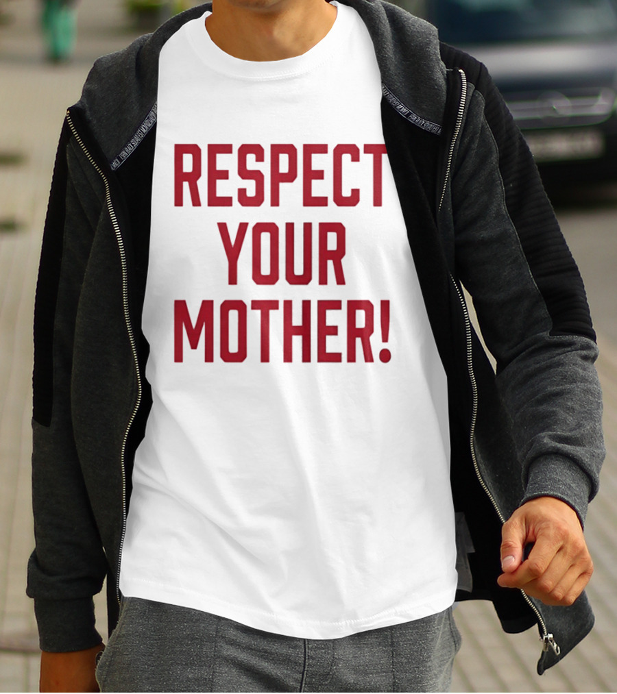 Respect Your Mother Mom Parent Love Family Appreciation Guiding Principles T-Shirt