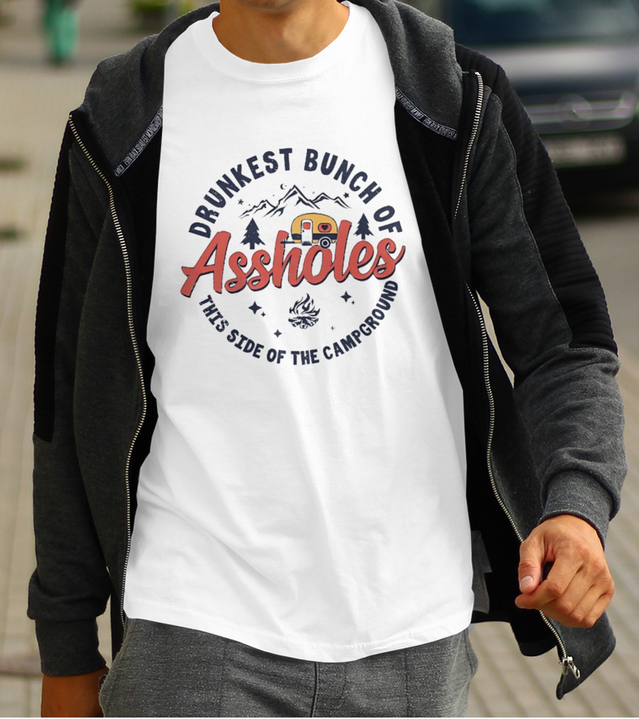 Drunkest Bunch Of Assholes Campground Camper Fire Pines Mountains T-Shirt