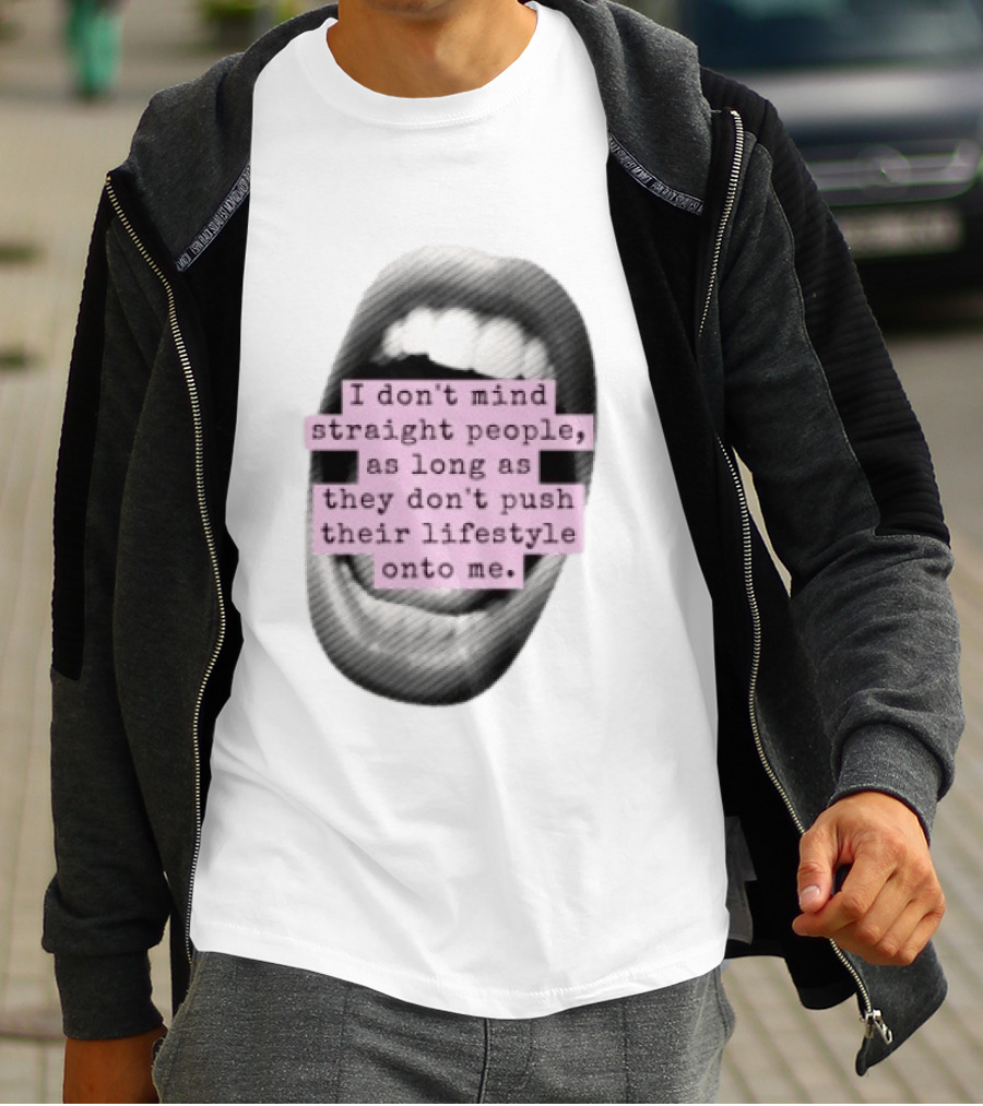 I Don't Mind Straight People Iconic Statement On Lifestyle Choices T-Shirt