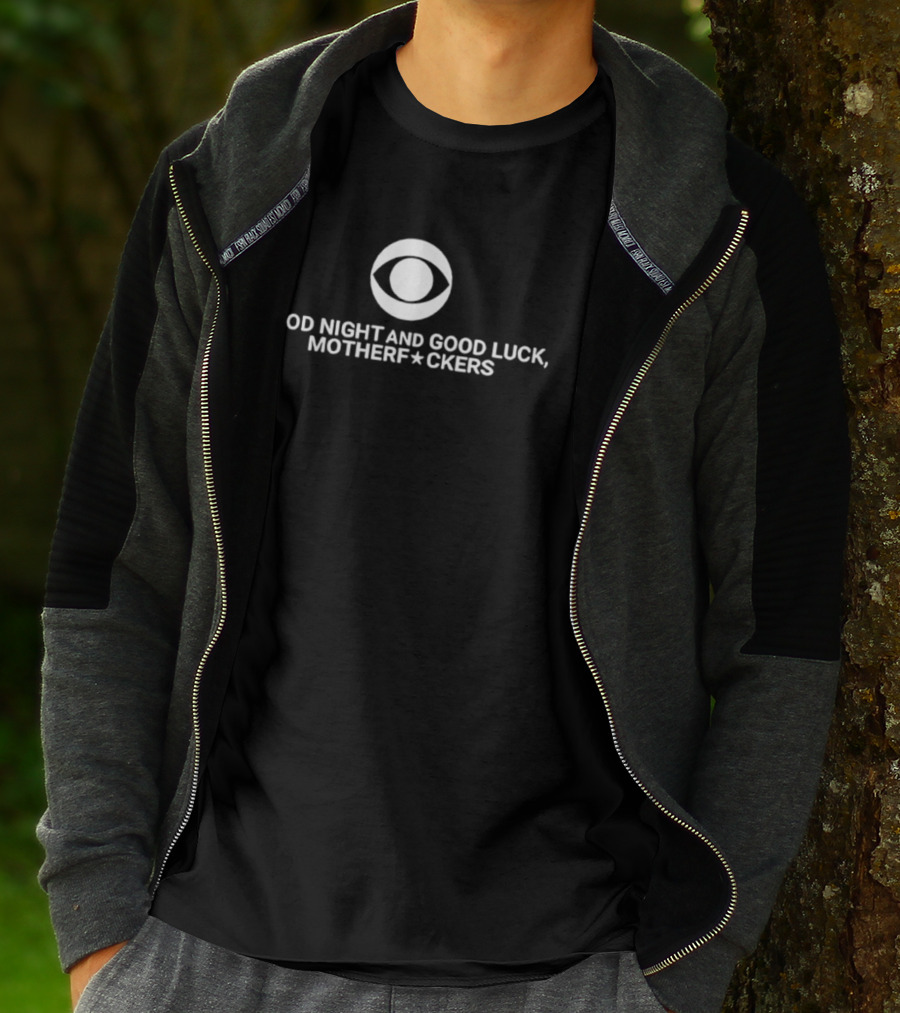 Good Night And Good Luck Motherfuckers Late Show Colbert T-Shirt