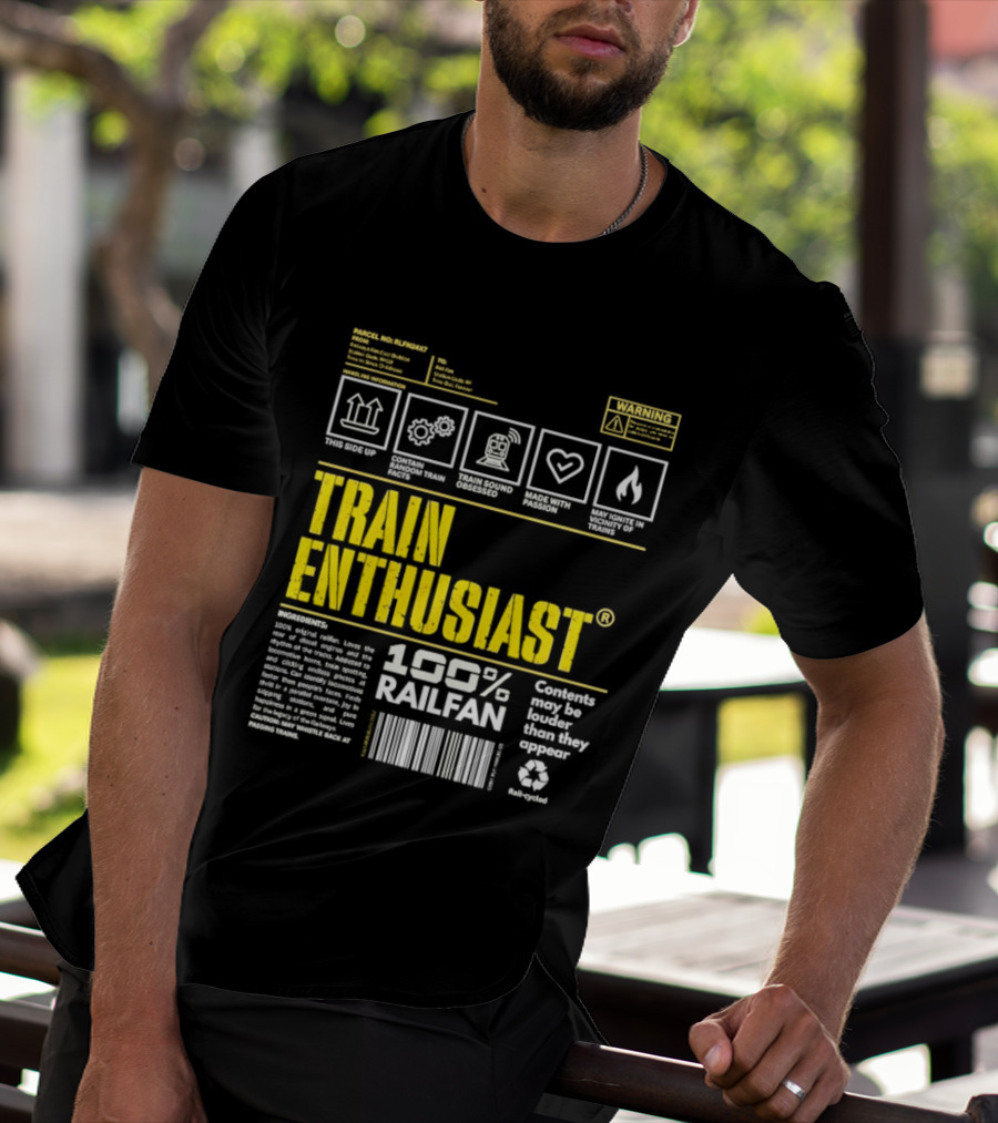 Train Enthusiast 100 Railfan Warning Contents May Be Louder Than They Appear T-Shirt