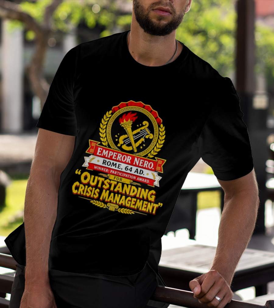 Emperor Nero Rome 64 AD Outstanding Crisis Management Winner Participation Award T-Shirt