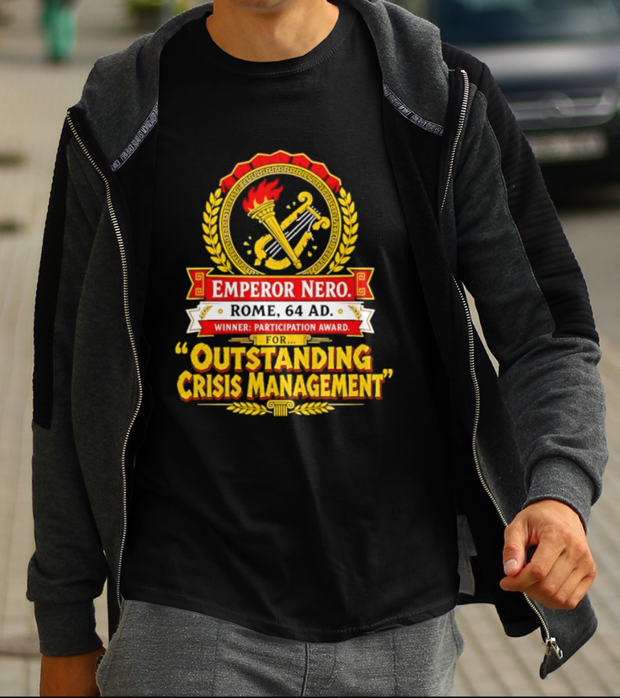Emperor Nero Rome 64 AD Outstanding Crisis Management Winner Participation Award T-Shirt