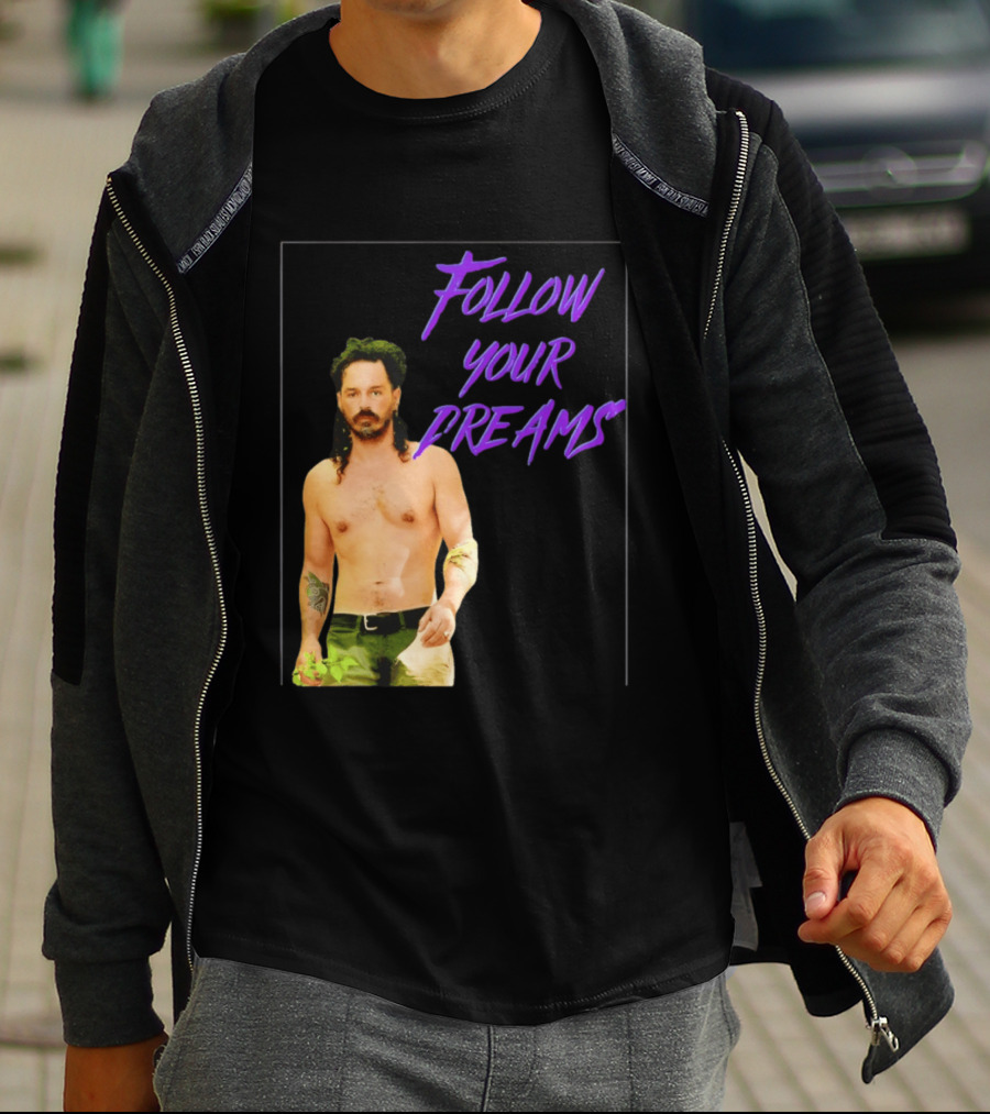 Ozzy Lusth Follow Your Dreams Motivational T-Shirt