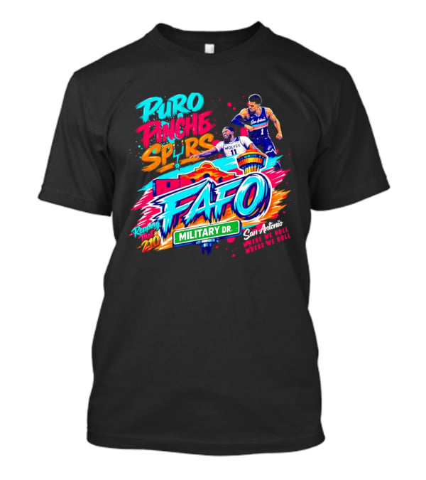 San Antonio Spurs FAFO Puro Pinche Spurs Military Dr Battles 2020 T-Shirt