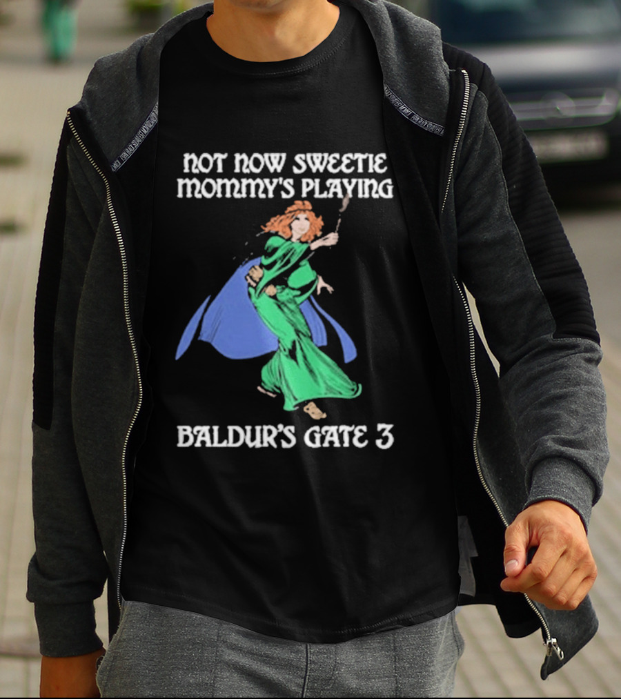 Not Now Sweetie Mommy’s Playing Baldur’s Gate 3 Game 3 T-Shirt