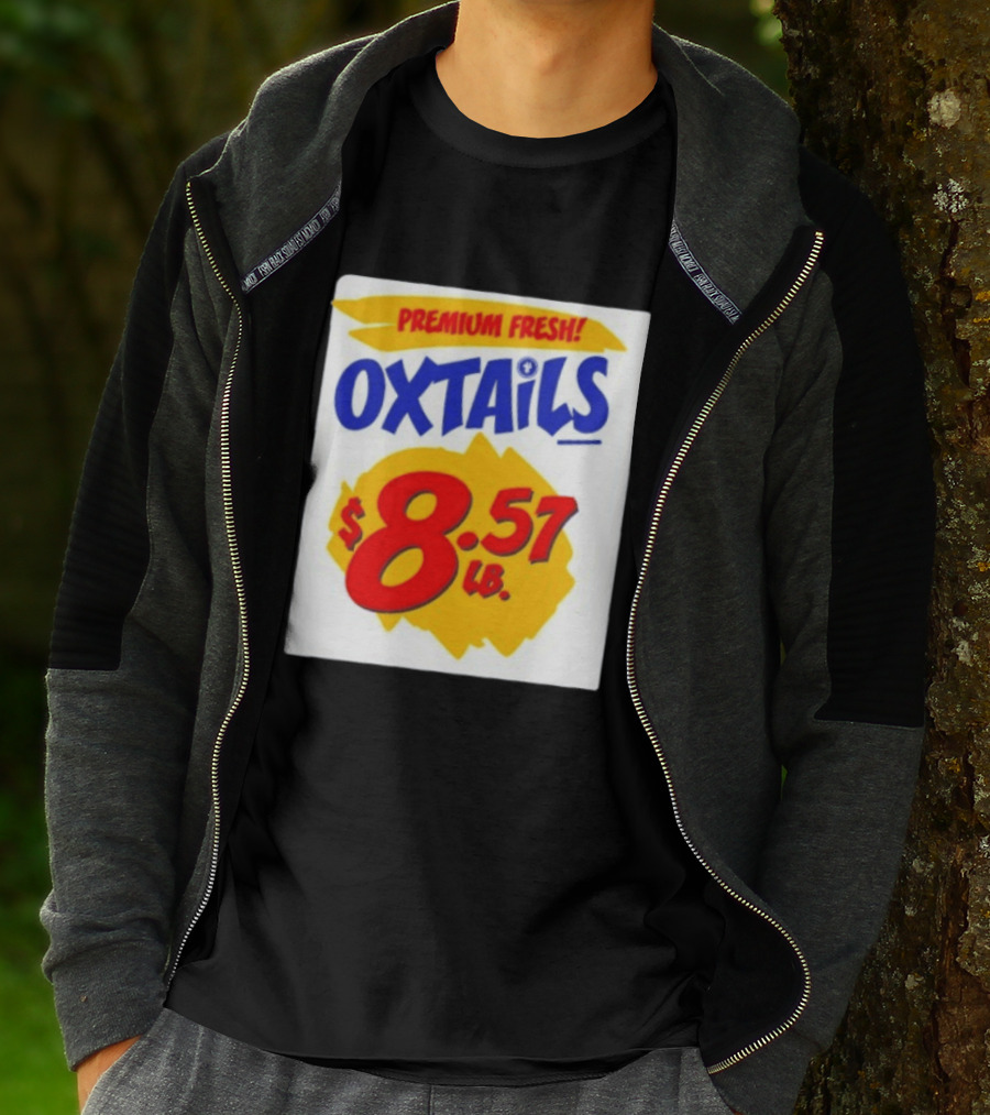 Premium Fresh Oxtails $8.57 Lb T-Shirt