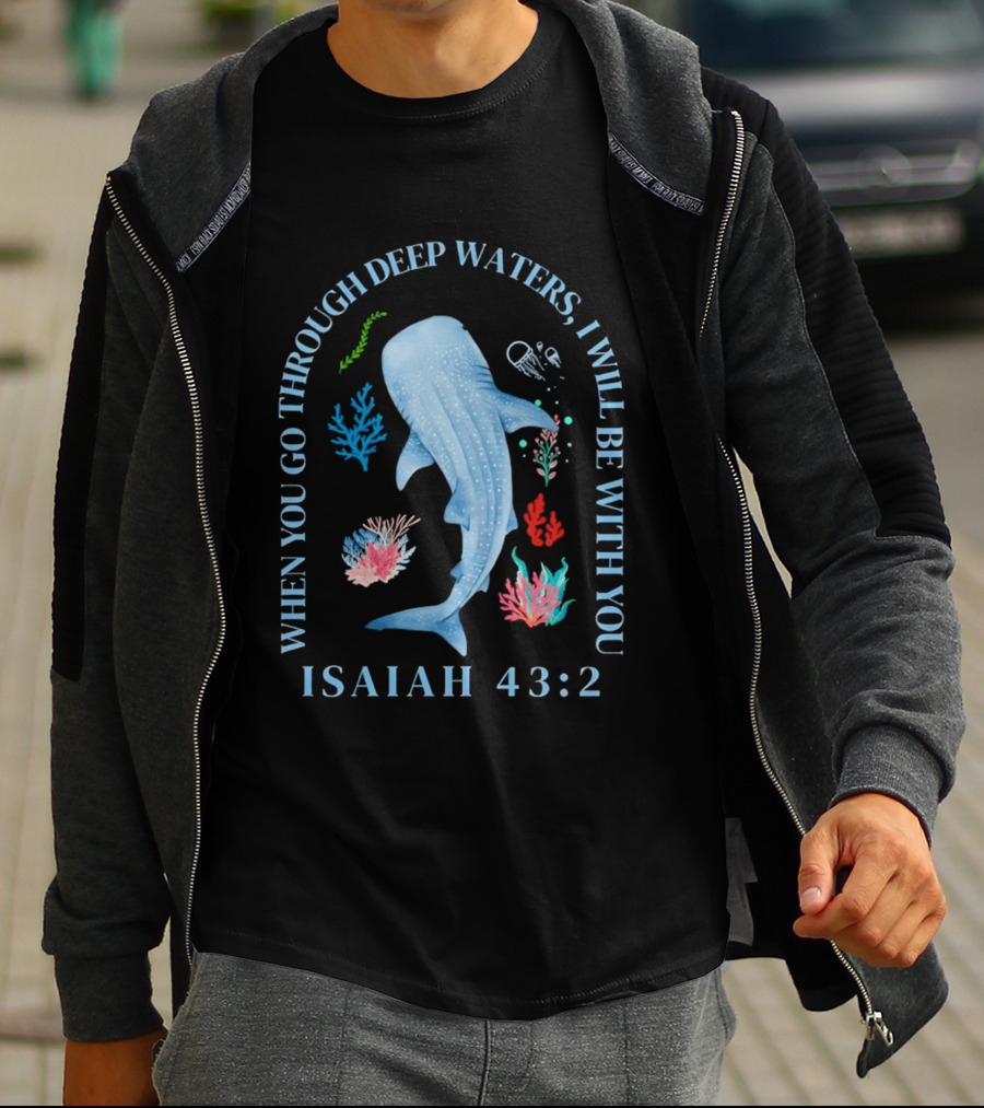 When You Go Through Deep Waters I Will Be With You Isaiah 43:2 Whale Coral Sea Life T-Shirt
