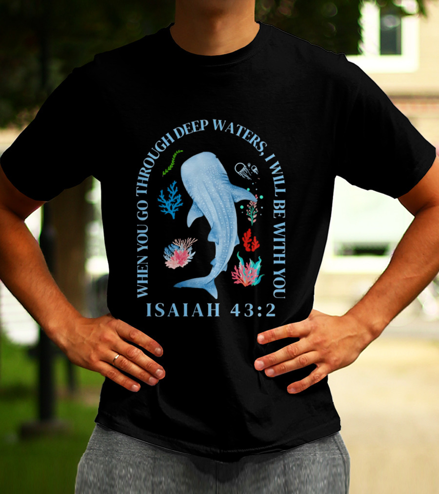 When You Go Through Deep Waters I Will Be With You Isaiah 43:2 Whale Coral Sea Life T-Shirt