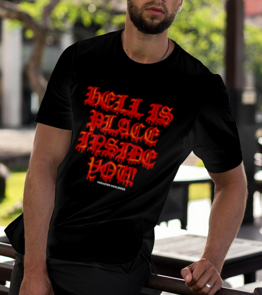 Hell Is A Place Inside You Disaster Worldwide T-Shirt