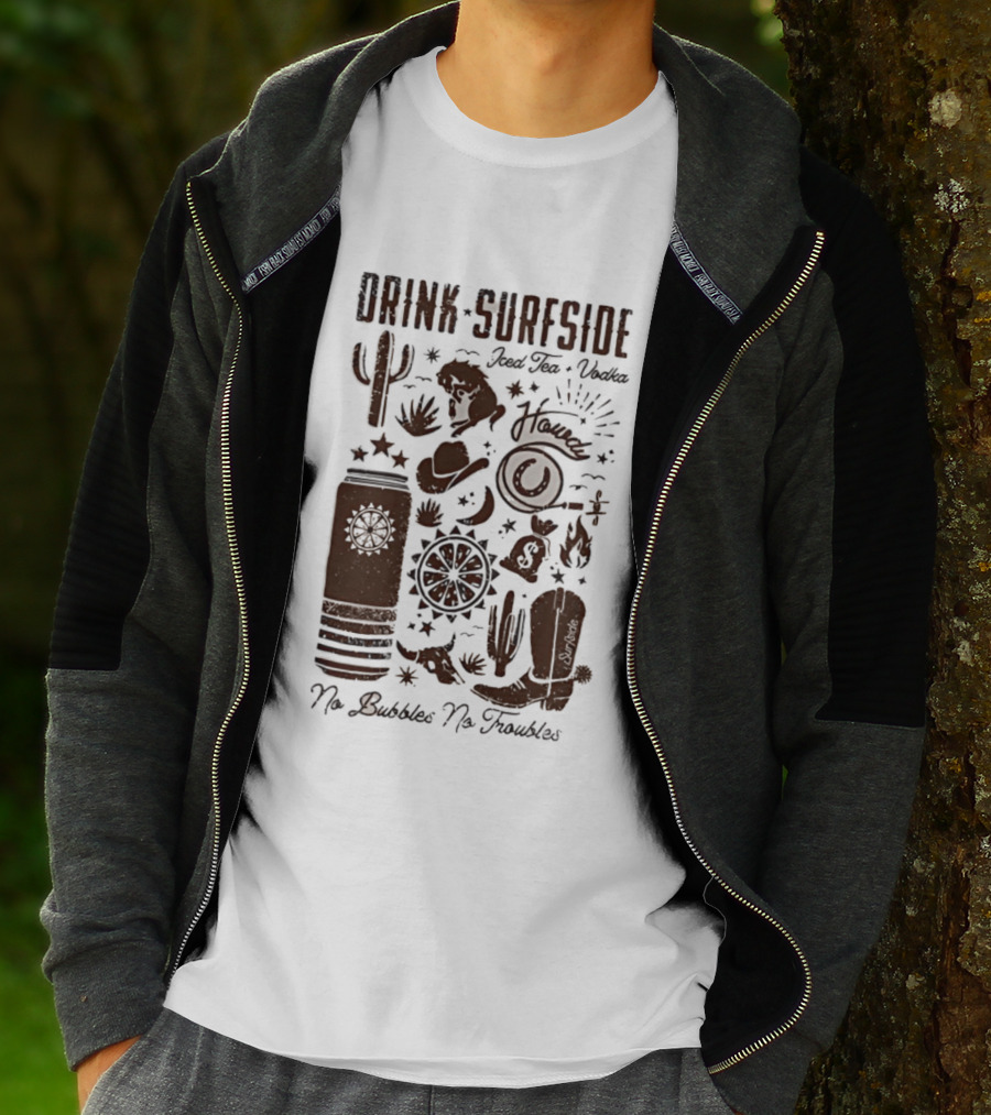 Drink Surfside Iced Tea Vodka Howdy No Bubbles No Troubles Cowboy Cactus Boot Wild West T-Shirt
