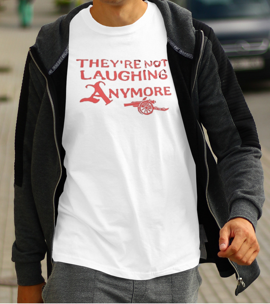 They're Not Laughing Anymore Arsenal Cannon T-Shirt