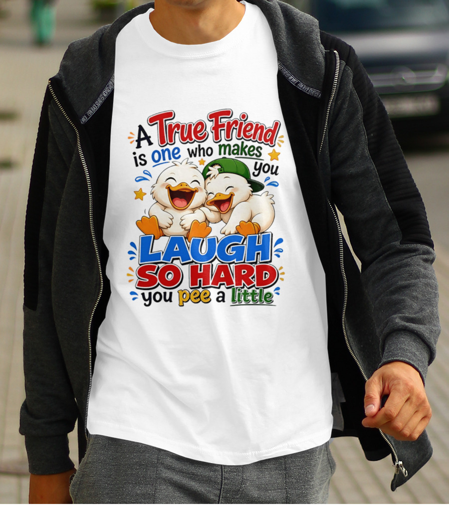 A True Friend Is One Who Makes You Laugh So Hard You Pee A Little Duck Cartoon T-Shirt