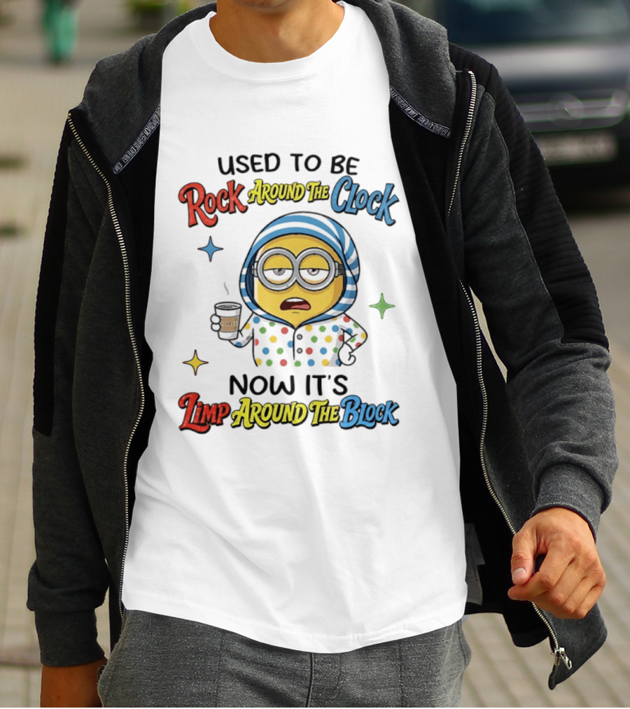 Used To Be Rock Around The Now It's Limp Around The Block Minions Coffee T-Shirt