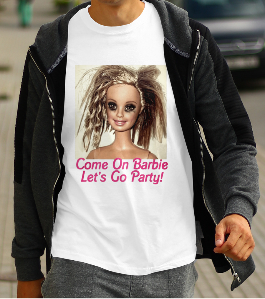 Let's Go Party Hungover Barbie Come On Barbie T-Shirt
