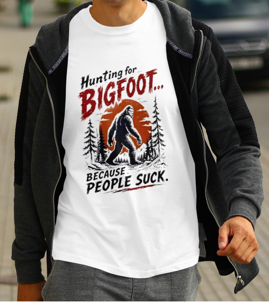 Hunting For Bigfoot Because People Suck Vintage Forest T-Shirt