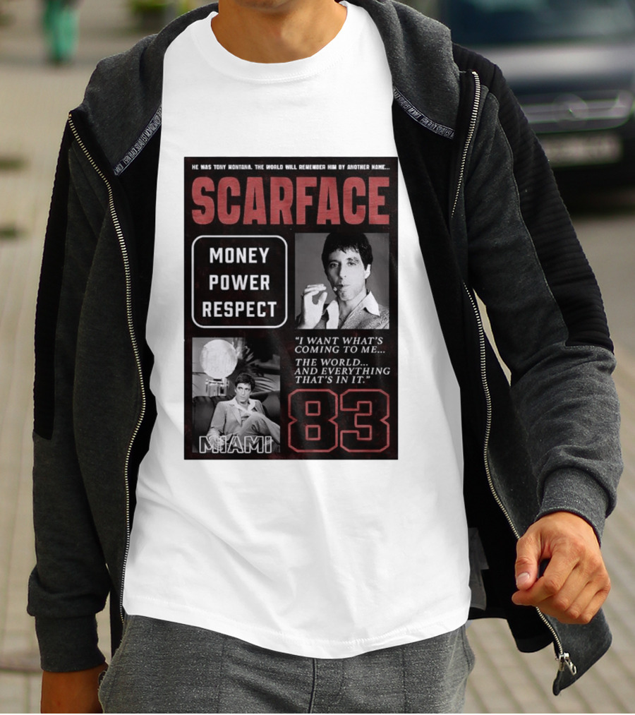 Scarface Tony Montana Money Power Respect Miami 83 I Want What's Coming To Me T-Shirt