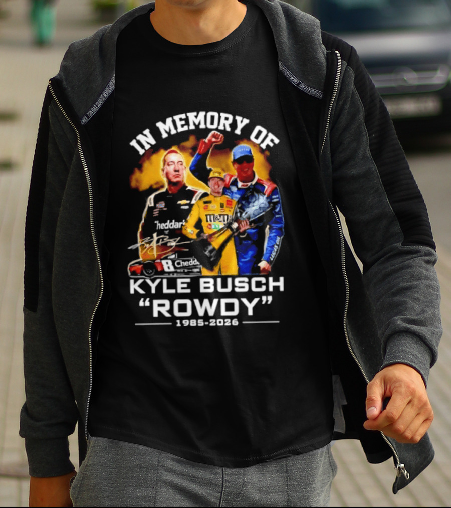 In Memory Of Kyle Busch Rowdy 1985 2026 NASCAR Racing Legend T-Shirt