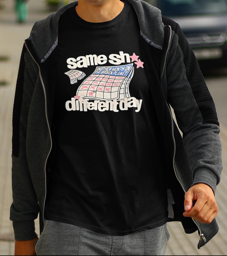 Same Sh Different Day Broken Planet Calendar Month T-Shirt