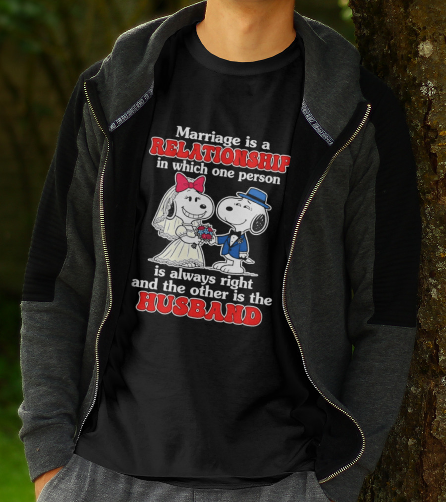 Marriage Is A Relationship One Person Is Always Right The Other Is The Husband Snoopy T-Shirt