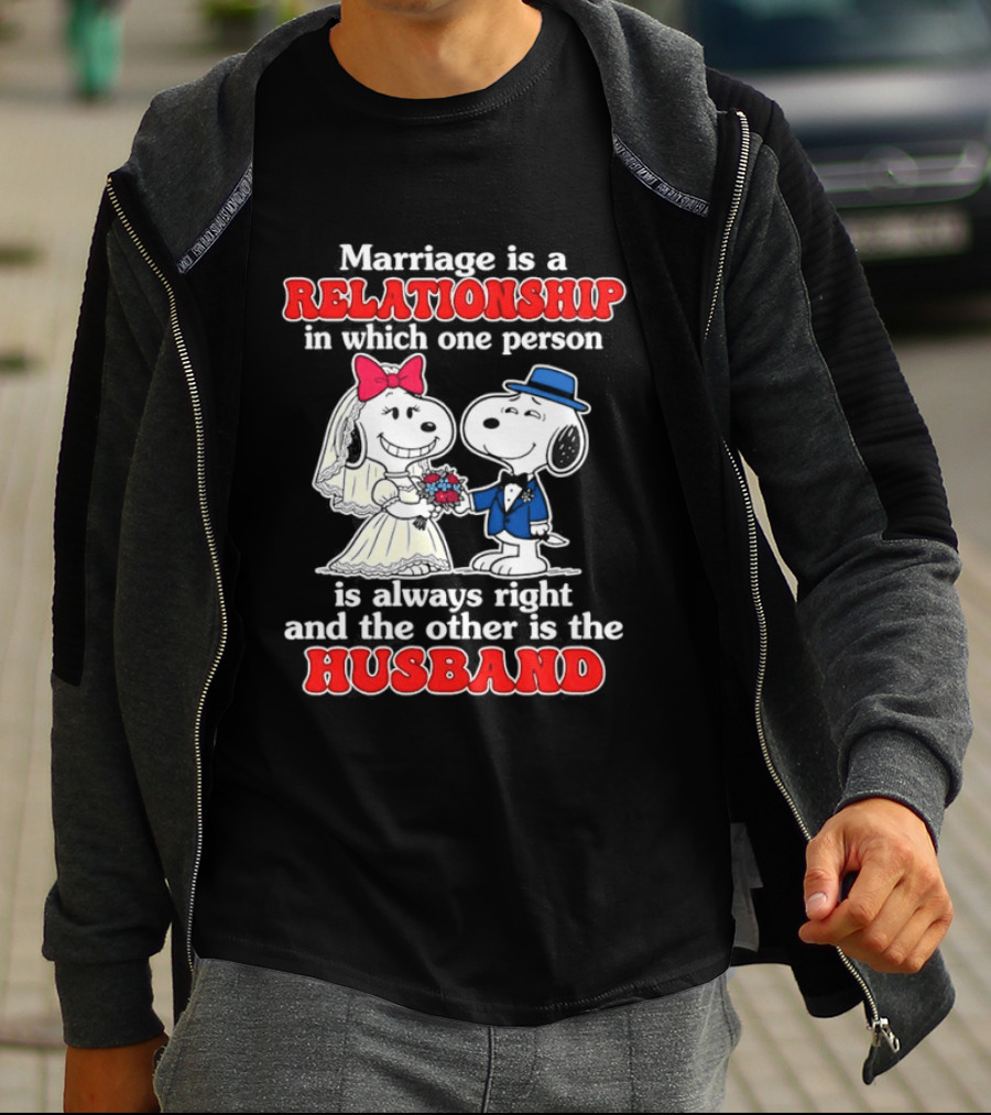 Marriage Is A Relationship One Person Is Always Right The Other Is The Husband Snoopy T-Shirt