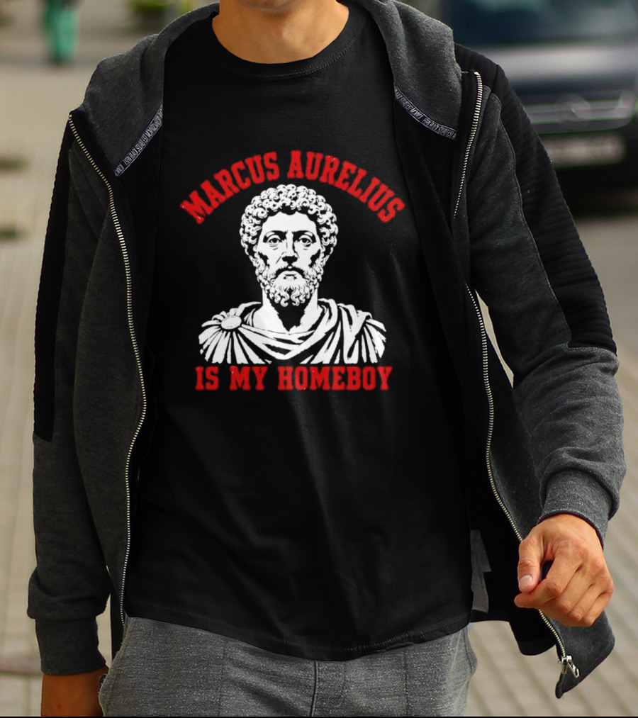 Marcus Aurelius Is My Homeboy Emperor Stoic Philosophy T-Shirt