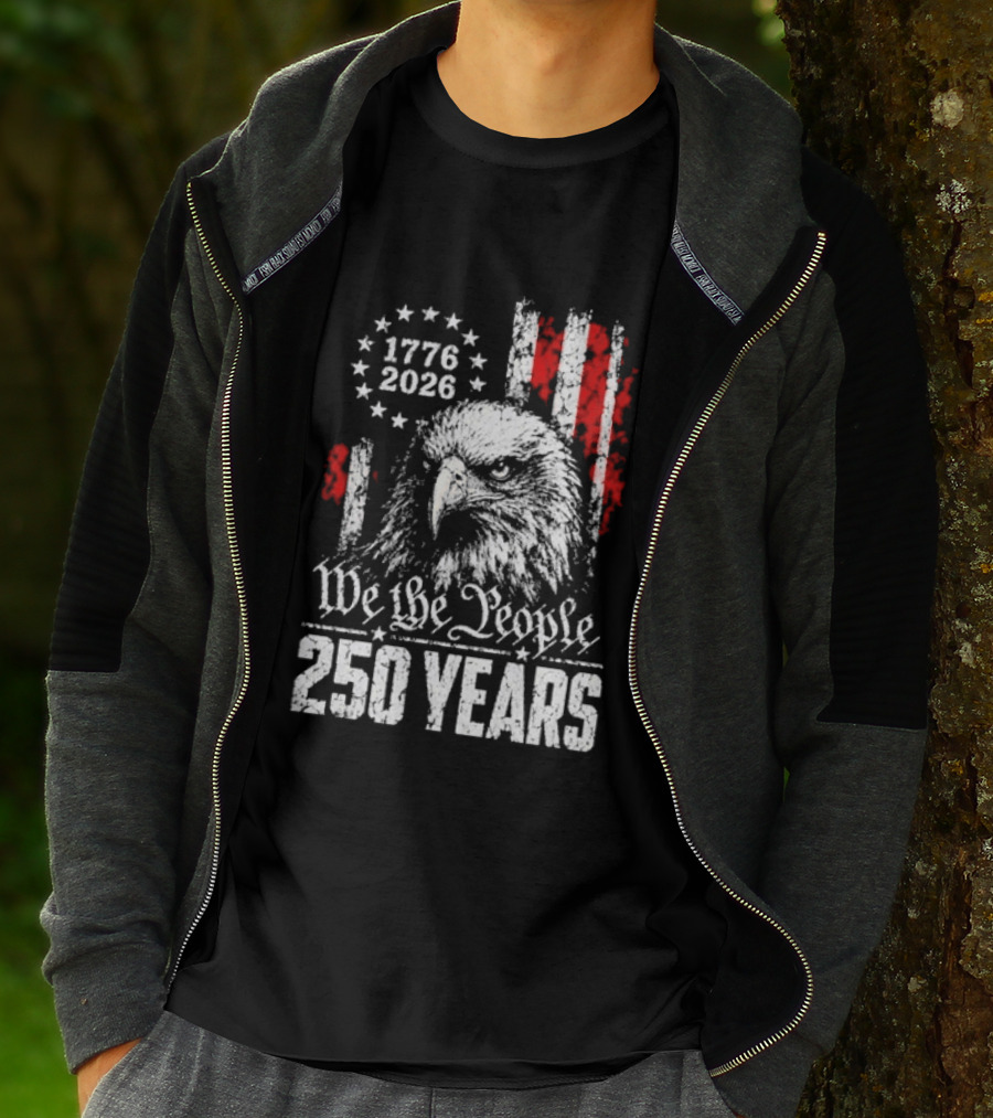 We The People 250 Years 1776 2026 Patriotic Eagle America T-Shirt