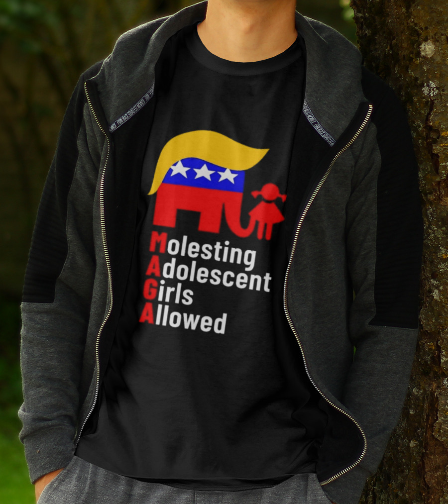 Molesting Adolescent Girls Allowed MAGA Trump T-Shirt