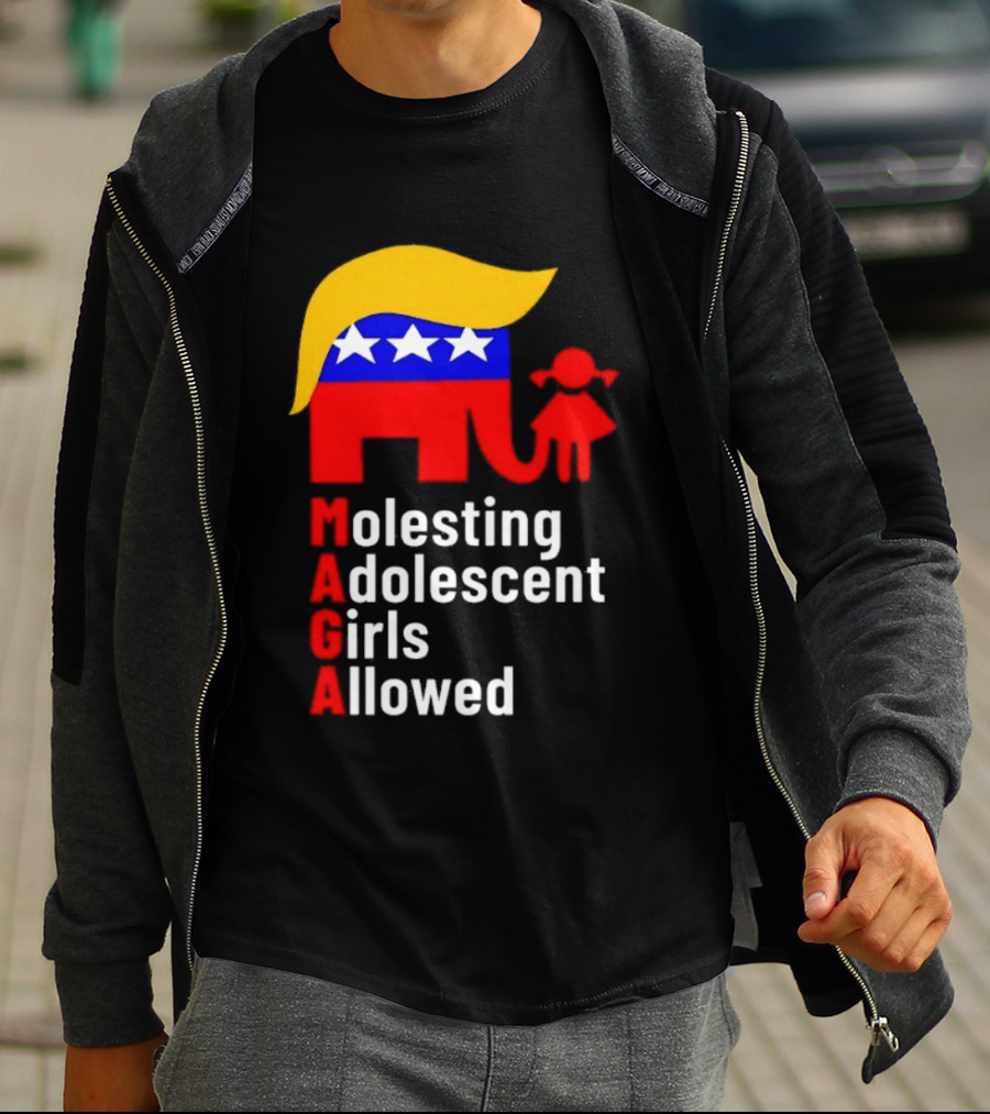 Molesting Adolescent Girls Allowed MAGA Trump T-Shirt