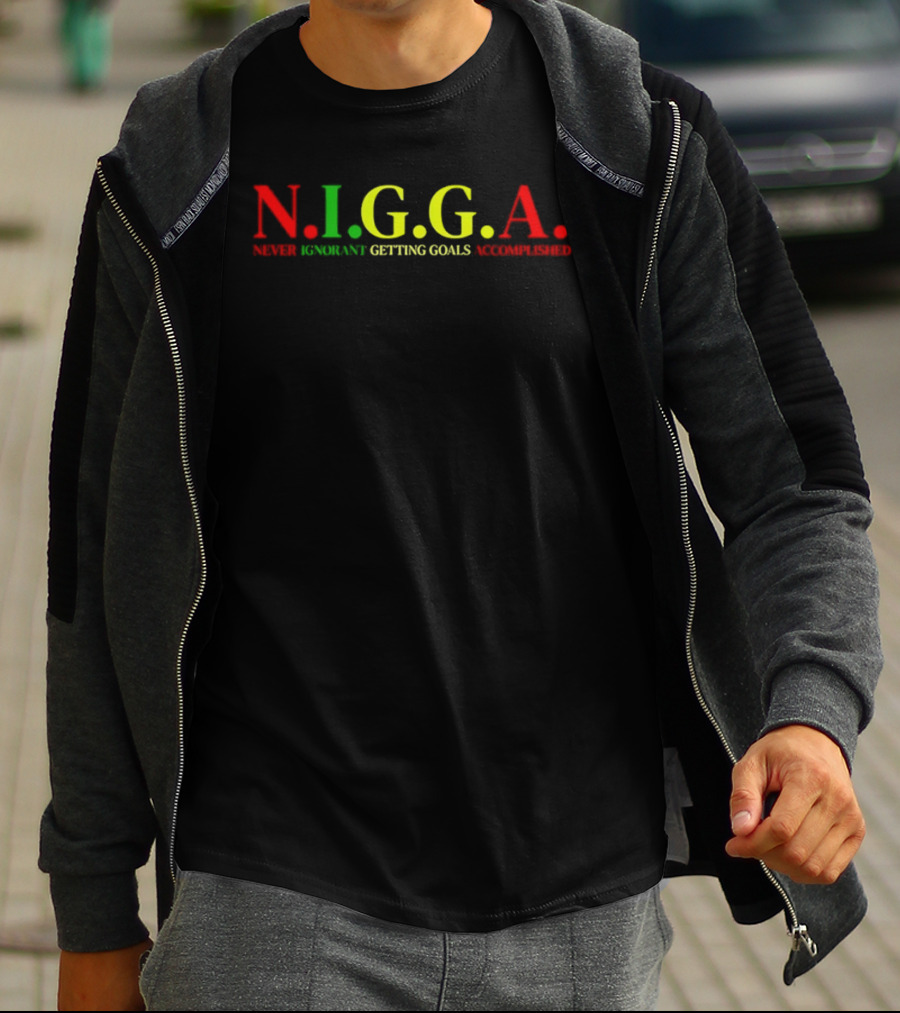 N.I.G.G.A Never Ignorant Getting Goals Accomplished Red Green Yellow T-Shirt