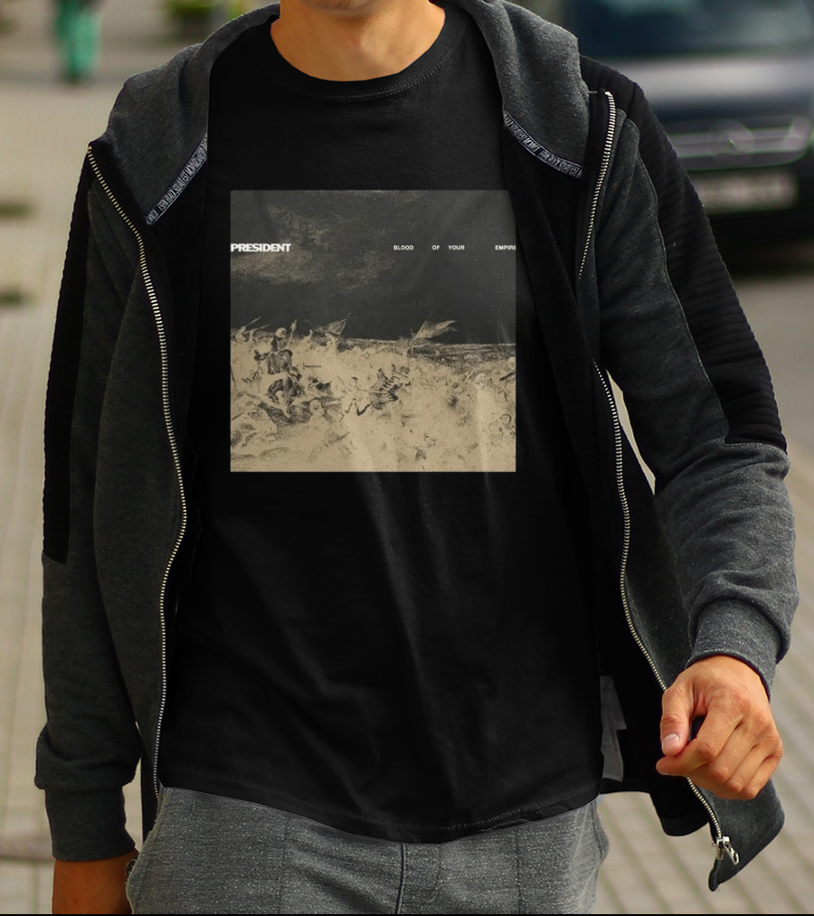 President Blood Of Your Empire Historical Battle Scene T-Shirt