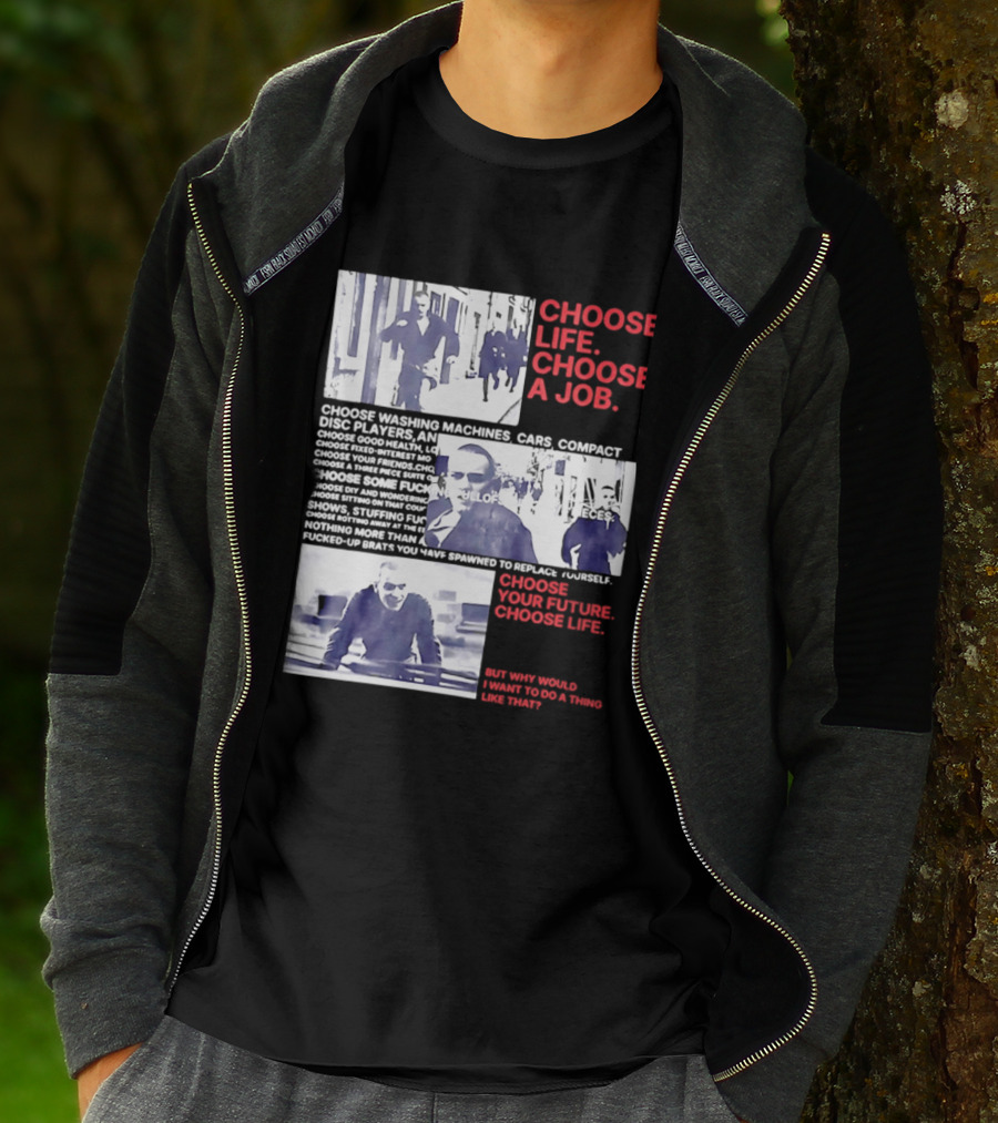 Choose Life Choose A Job Choose Your Future Trainspotting Film Reference T-Shirt