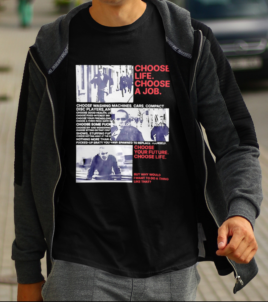 Choose Life Choose A Job Choose Your Future Trainspotting Film Reference T-Shirt