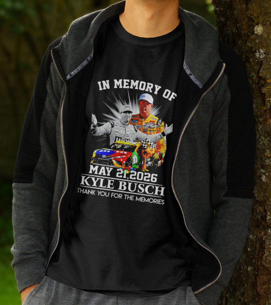 In Memory Of Kyle Busch May 21 2026 Thank You For The Memories T-Shirt