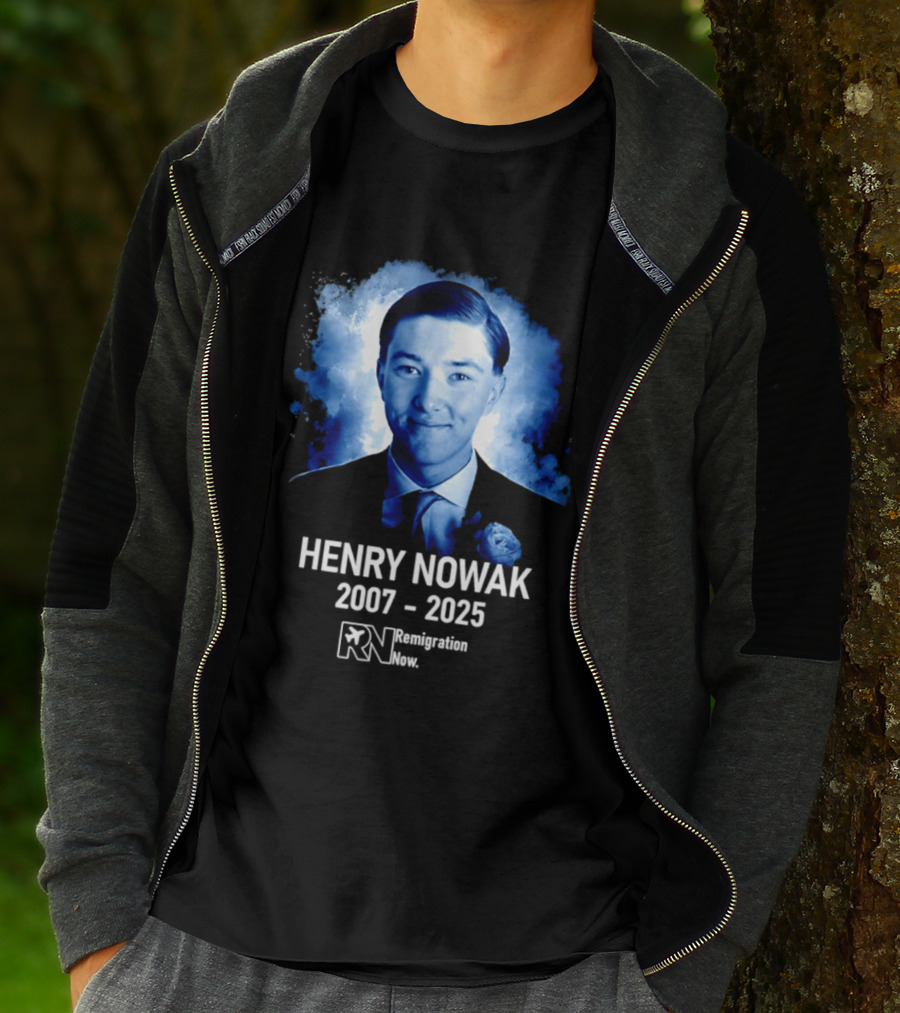 HENRY NOWAK 2007 2025 Remigration Now T-Shirt