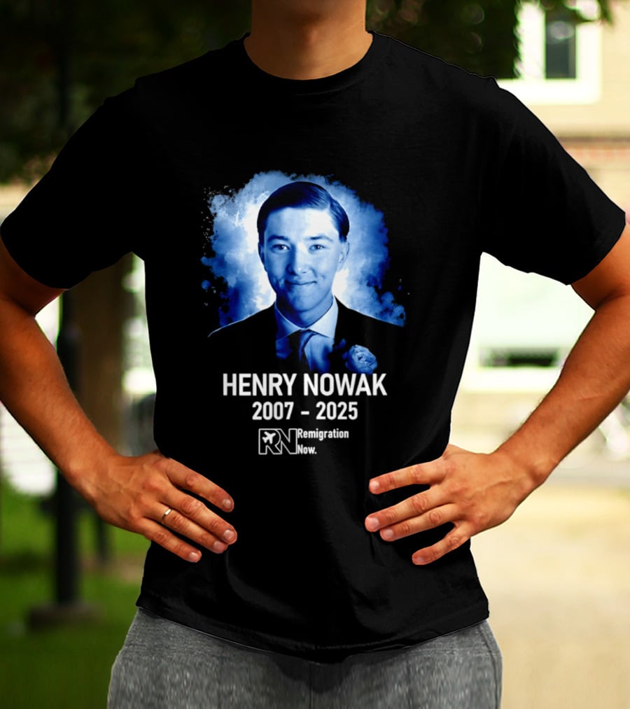 HENRY NOWAK 2007 2025 Remigration Now T-Shirt