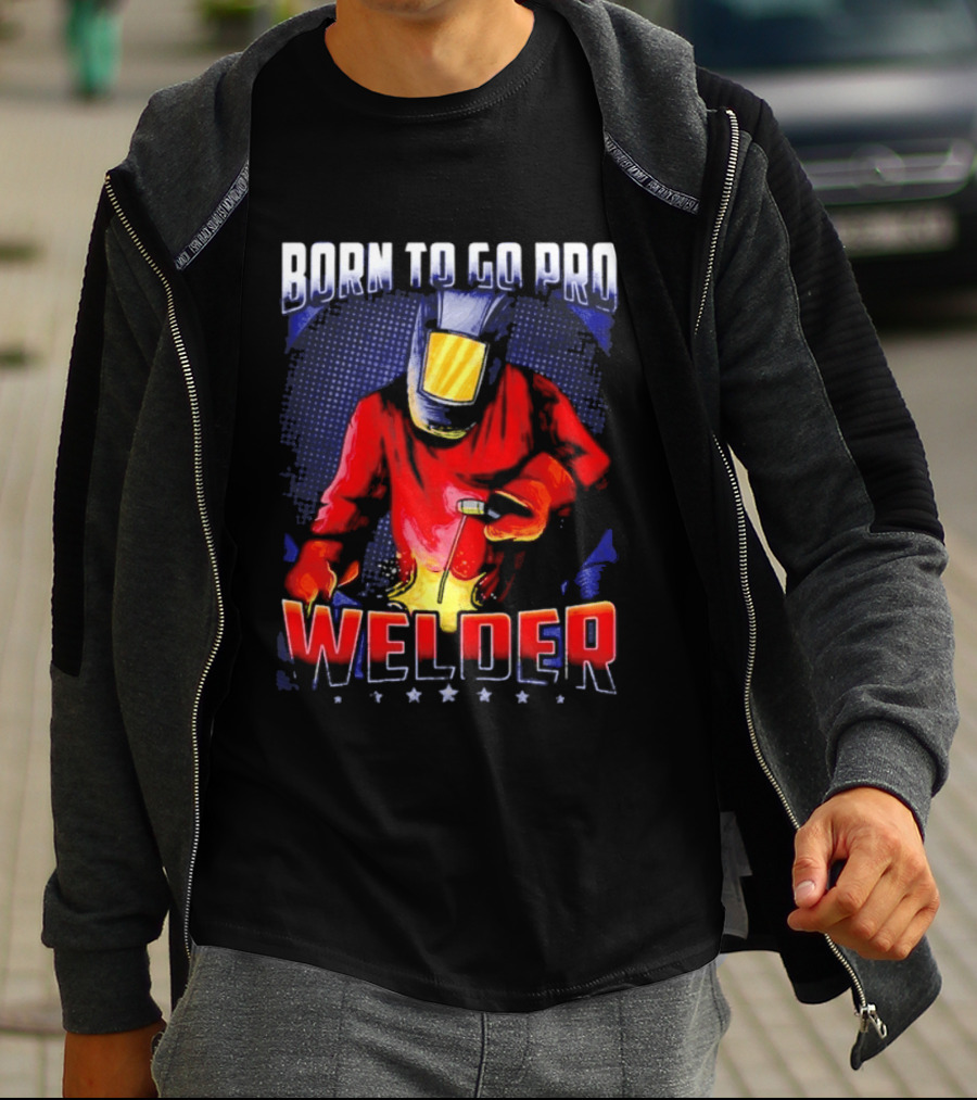 Born To Go Pro Welder Flame Art Welding Helmet T-Shirt