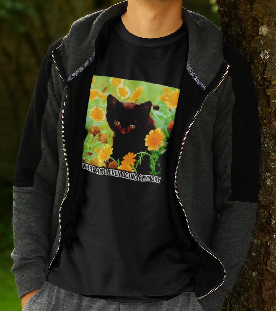 What Am I Even Doing Anymore Cat Among Flowers T-Shirt