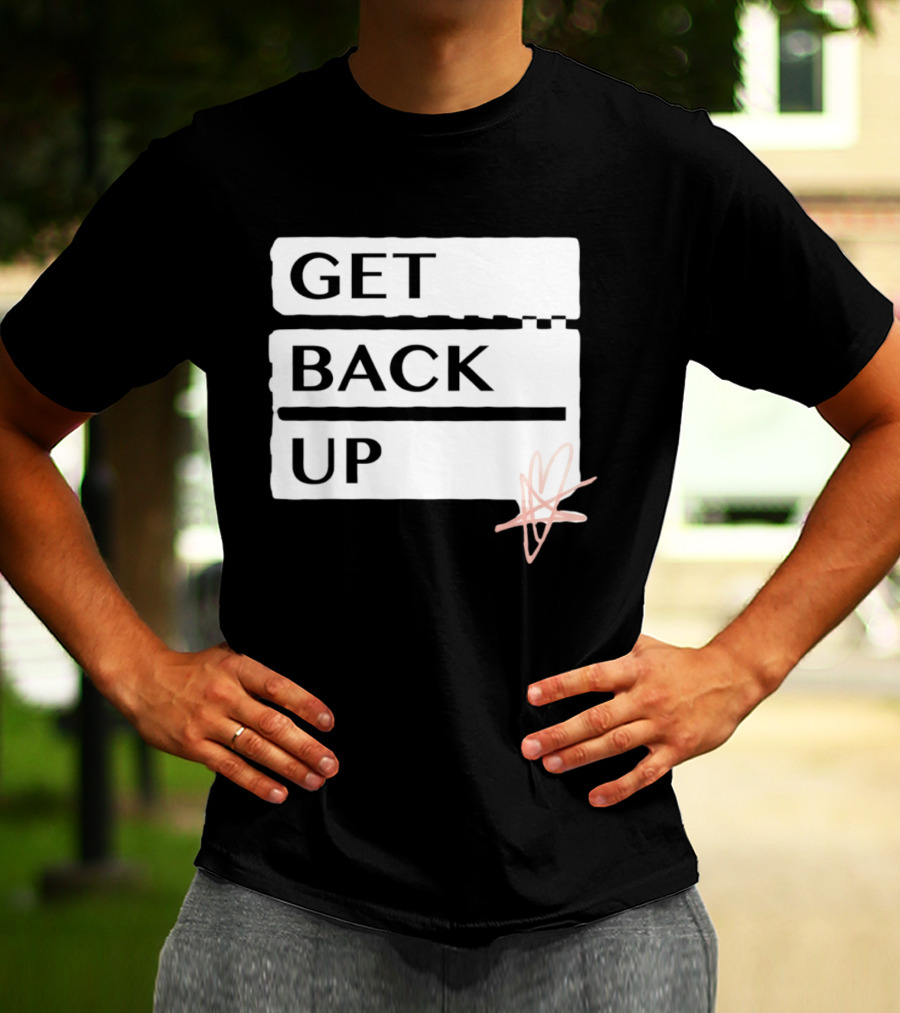 Get Back Up Bold Text Heart Star T-Shirt