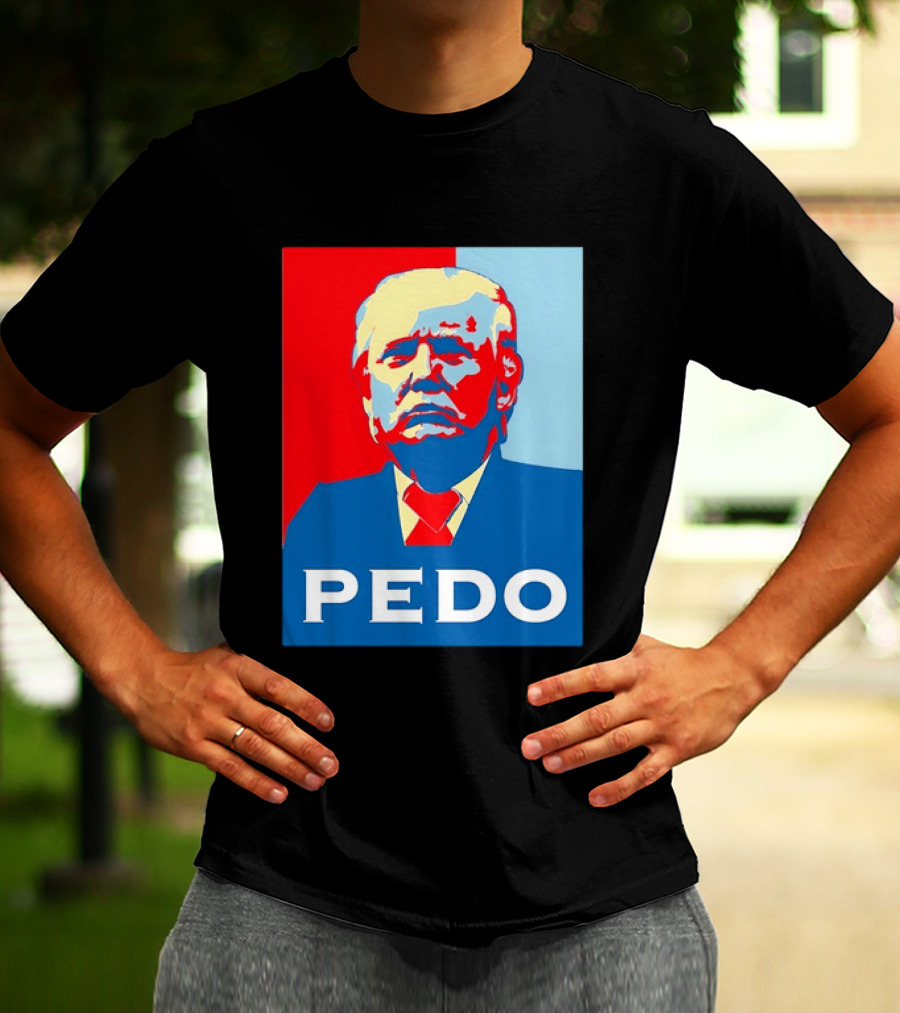 PEDO Donald Trump T-Shirt