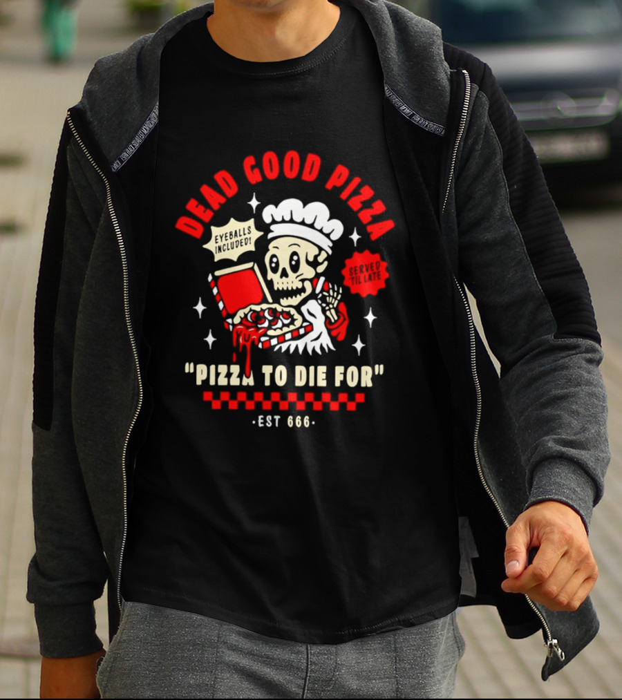 Dead Good Pizza Skeleton Chef Pizza To Die For Est 666 T-Shirt