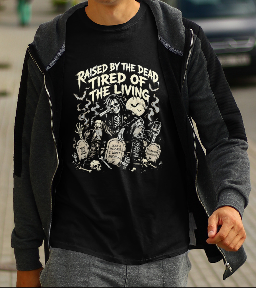 Raised By The Dead Tired Of The Living Skeletons With Moon And Bats T-Shirt