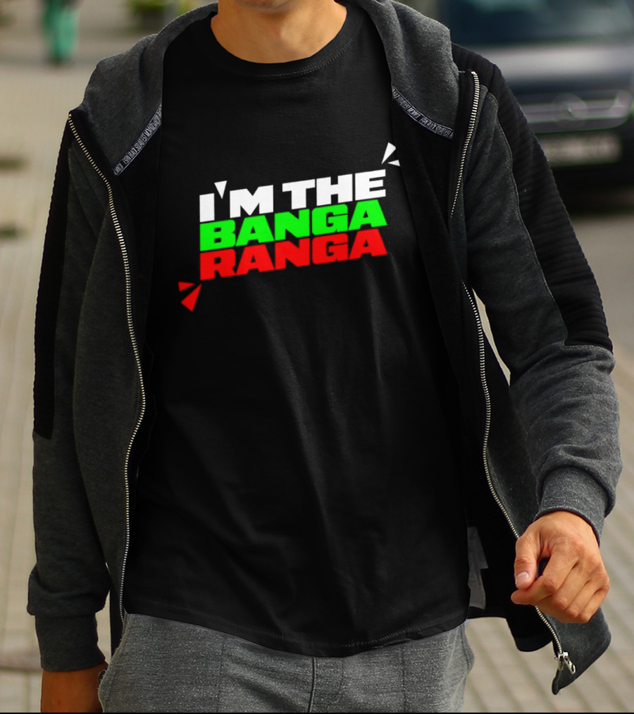 I'm The Banga Ranga Colorful Bold Text Fun T-Shirt