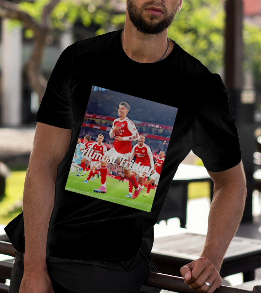Kai Havertz Almost Friday Arsenal Victory Celebration T-Shirt