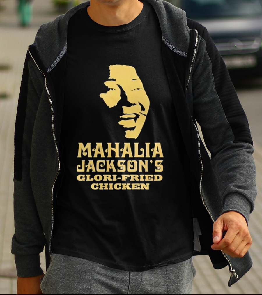 Mahalia Jackson's Glori Fried Chicken T-Shirt