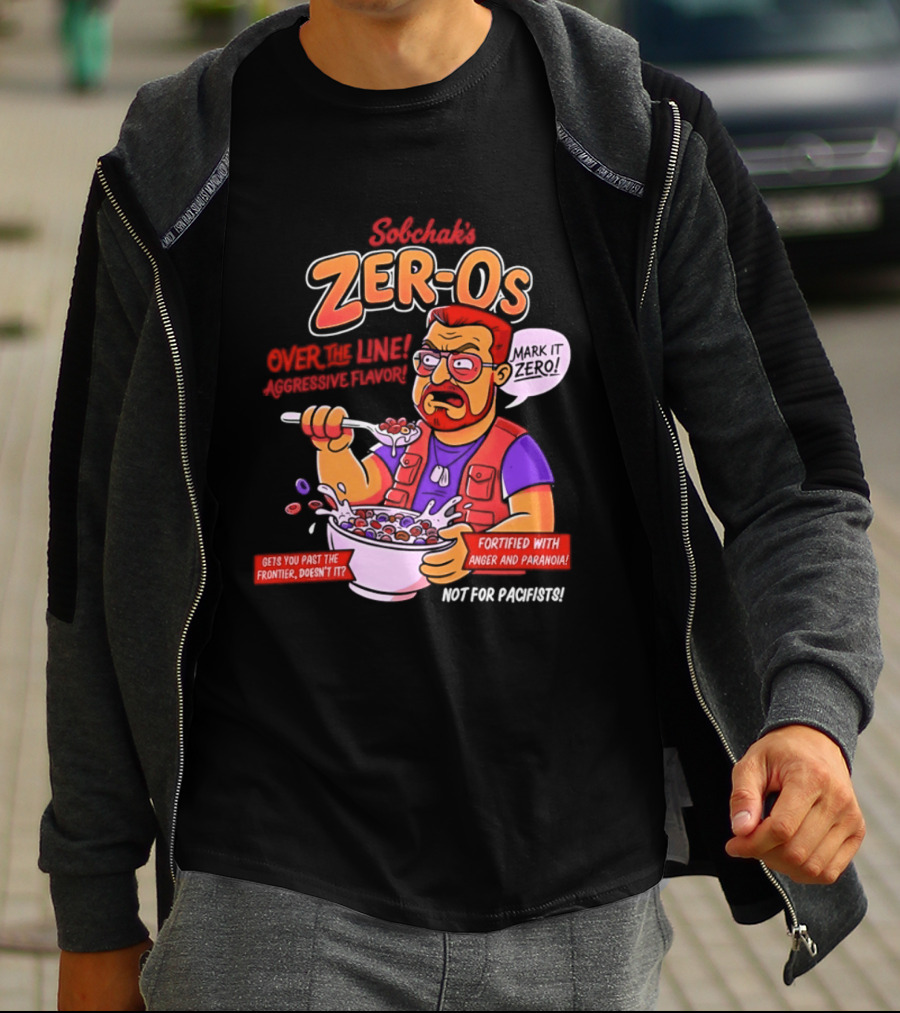 Sobchak Zer Os Over The Line Aggressive Flavor Fortified With Anger Paranoia T-Shirt