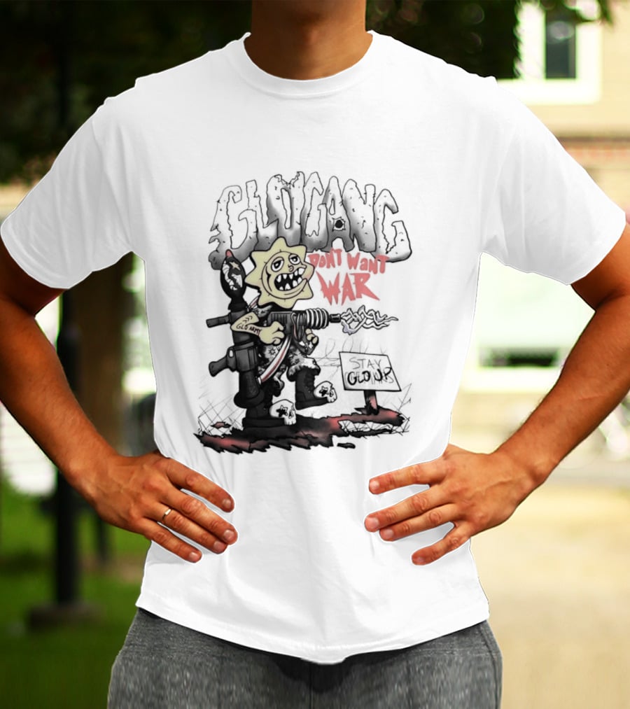 Glo Man Glo Gang Don't Want War Glo Army Stay Glo Up T-Shirt