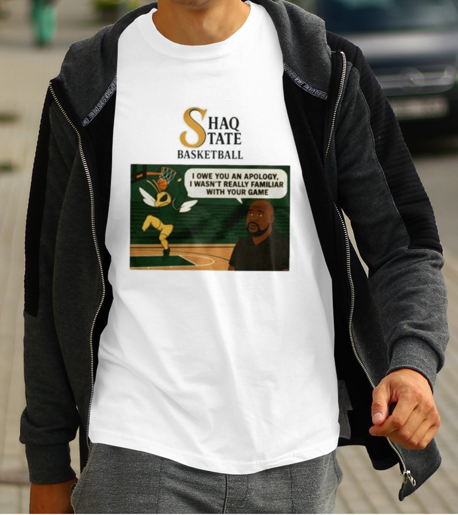 Shaquille O'Neal Shaq State Basketball I Owe You An Apology I Wasn't Really Familiar With Your Game T-Shirt